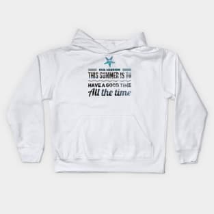 our mission this summer is to have a good time all the time starfish design Kids Hoodie